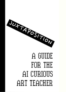 Cover of zine: Juxtaposition A guide for the AI curious